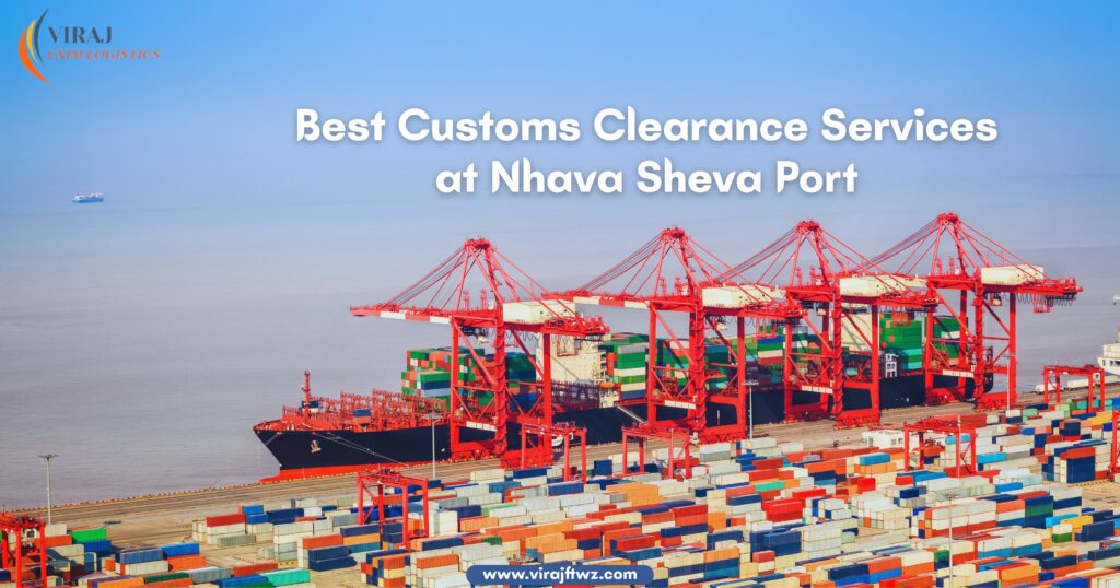 Aerial view of Nhava Sheva Port with cargo containers and cranes, featuring the 'Viraj Exim Logistics' logo and text 'Best Customs Clearance Services at Nhava Sheva Port'.