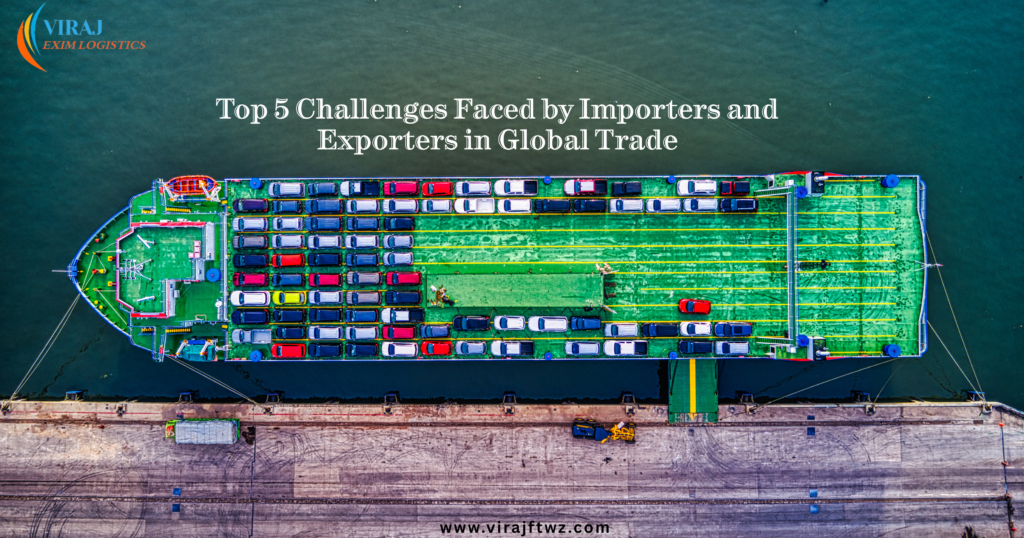 Aerial view of a cargo ship with cars, symbolizing global trade challenges by Viraj Exim Logistics with text "Top 5 Challenges Faced by Importers and Exporters in Global Trade"