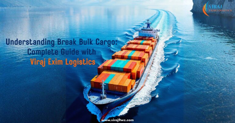 Cargo ship with multicolored containers sailing through blue waters, with the text “Understanding Break Bulk Cargo: Complete Guide with Viraj Exim Logistics” and the Viraj Exim Logistics logo.