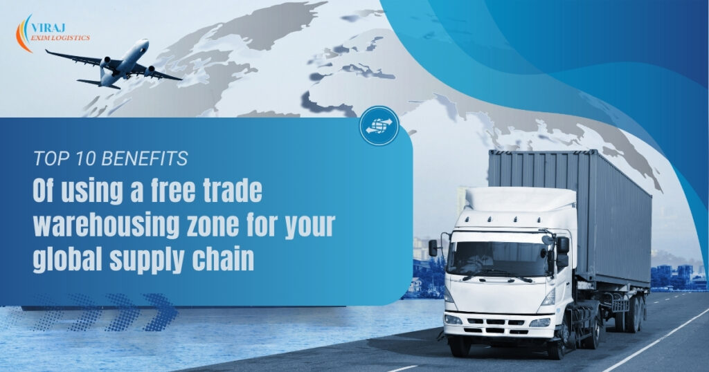 Benefits of Using a Free Trade Warehousing Zone